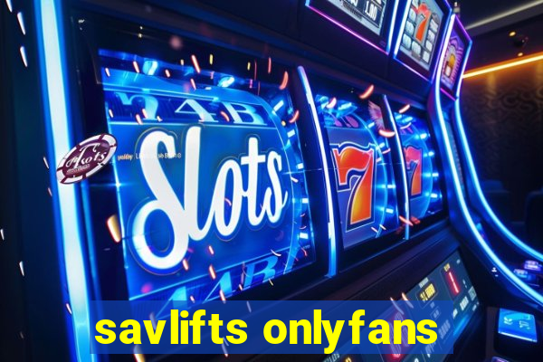 savlifts onlyfans